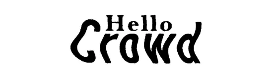 Hello Crowd